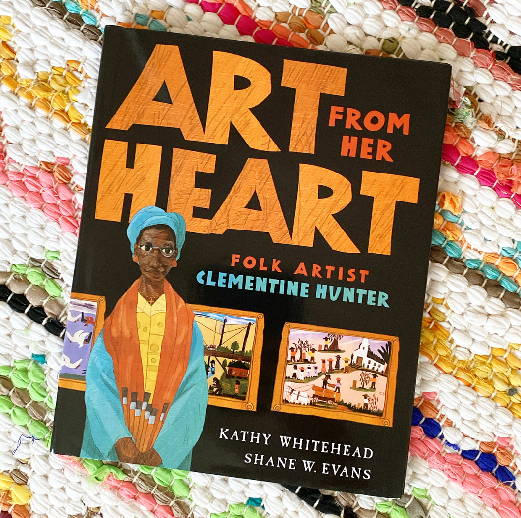 Art from Her Heart: Folk Artist Clementine Hunter | Kathy Whitehead