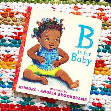 B Is for Baby | Atinuke, Brooksbank