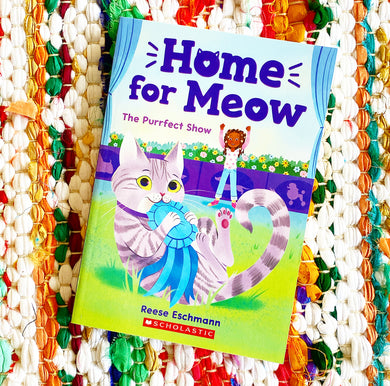 The Purrfect Show (Home for Meow #1) | Reese Eschmann