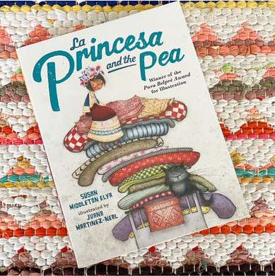 La Princesa and the Pea | Susan Middleton Elya
