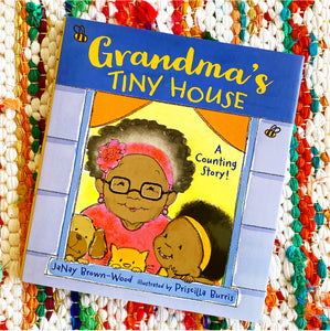 Grandma's Tiny House: A Counting Story! | Janay Brown-Wood, Burris