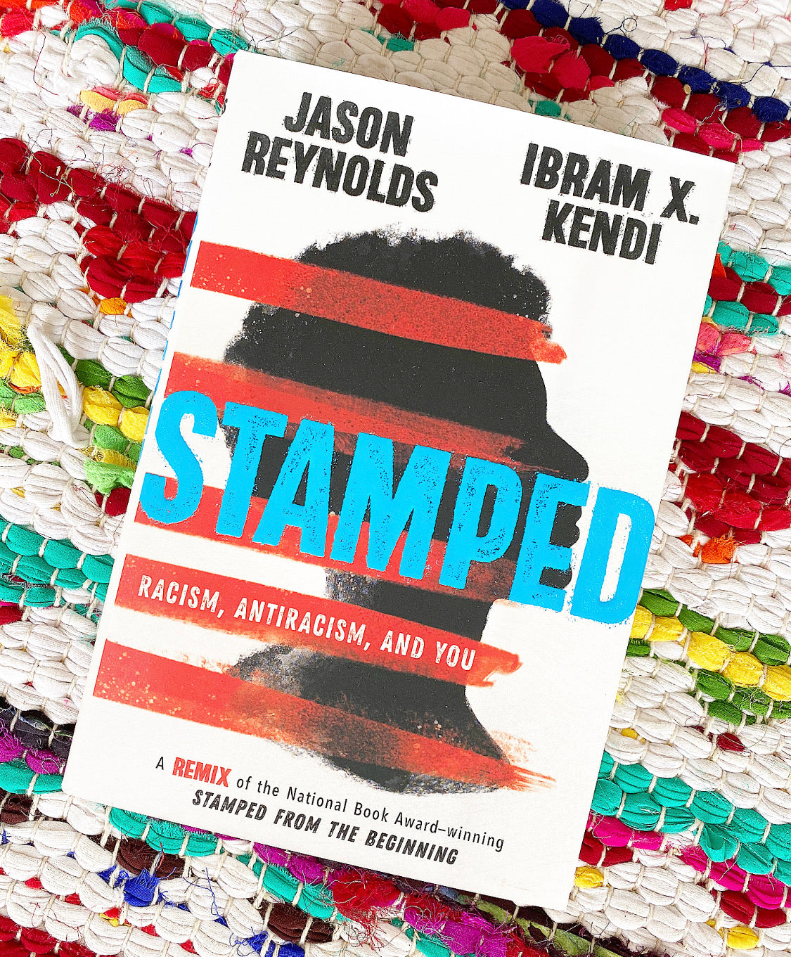 Stamped: Racism, Anti racism, and You | Jason Reynolds, Ibram  X. Kendi