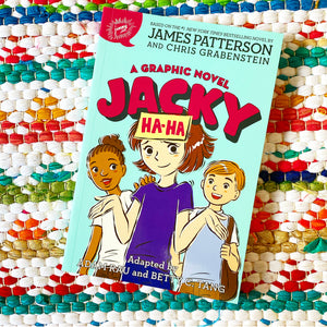 Jacky Ha-Ha: A Graphic Novel | James Patterson, Grabenstein, Rau, Tang
