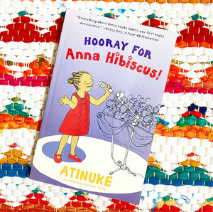 Hooray for Anna Hibiscus! | Atinuke, Tobia