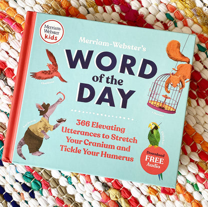 Merriam-Webster's Word of the Day - Fun & Interesting Daily Vocab Book for Kids: 366 Elevating Utterances to Stretch Your Cranium and Tickle Your Humerus | Merriam-Webster (Edited by)