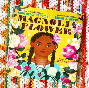 Magnolia Flower | Ibram X. Kendi, Zora Neale Hurston
