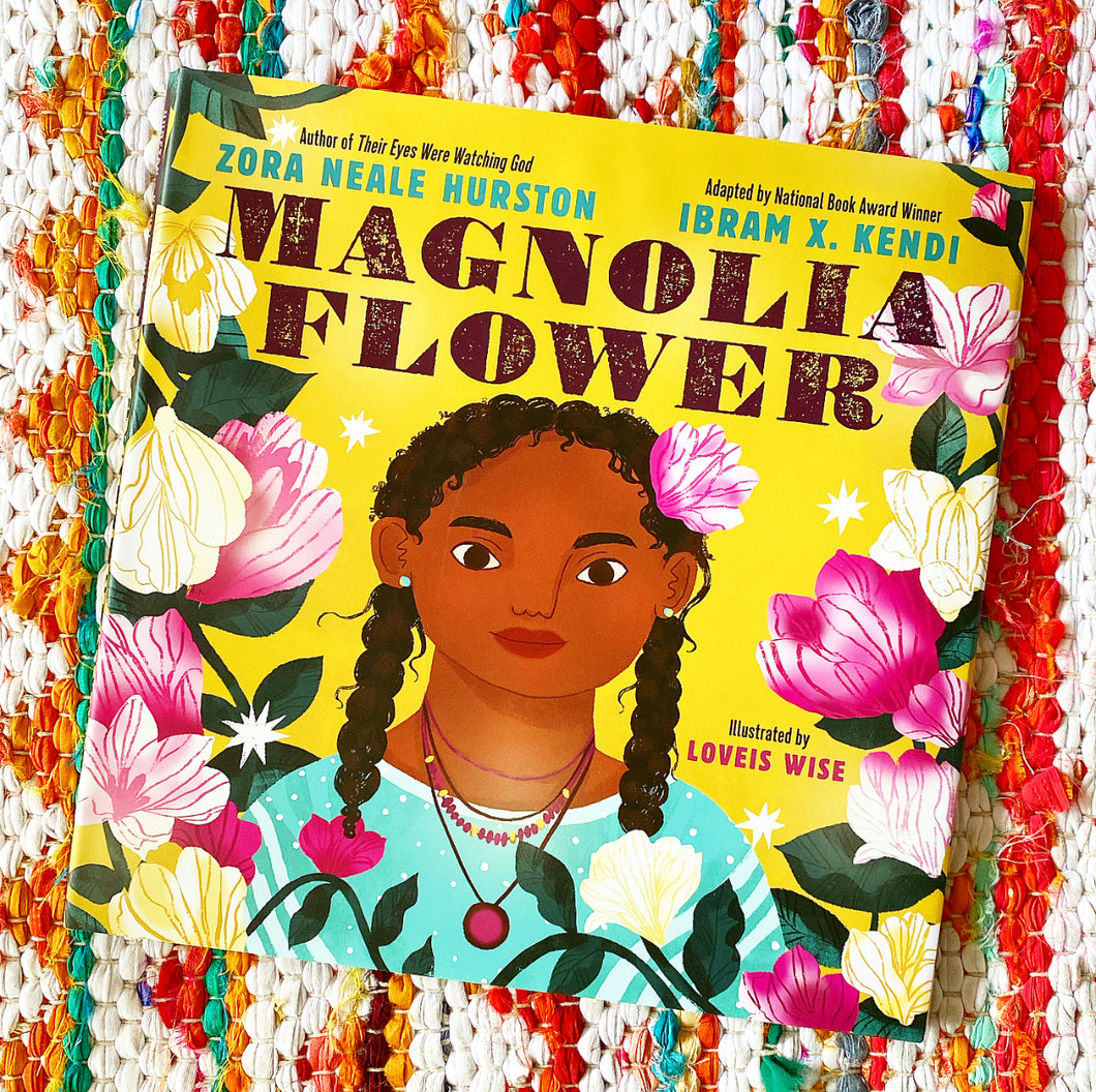Magnolia Flower | Ibram X. Kendi, Zora Neale Hurston