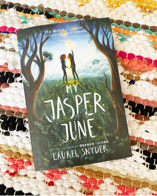 My Jasper June [signed] | Laurel Snyder
