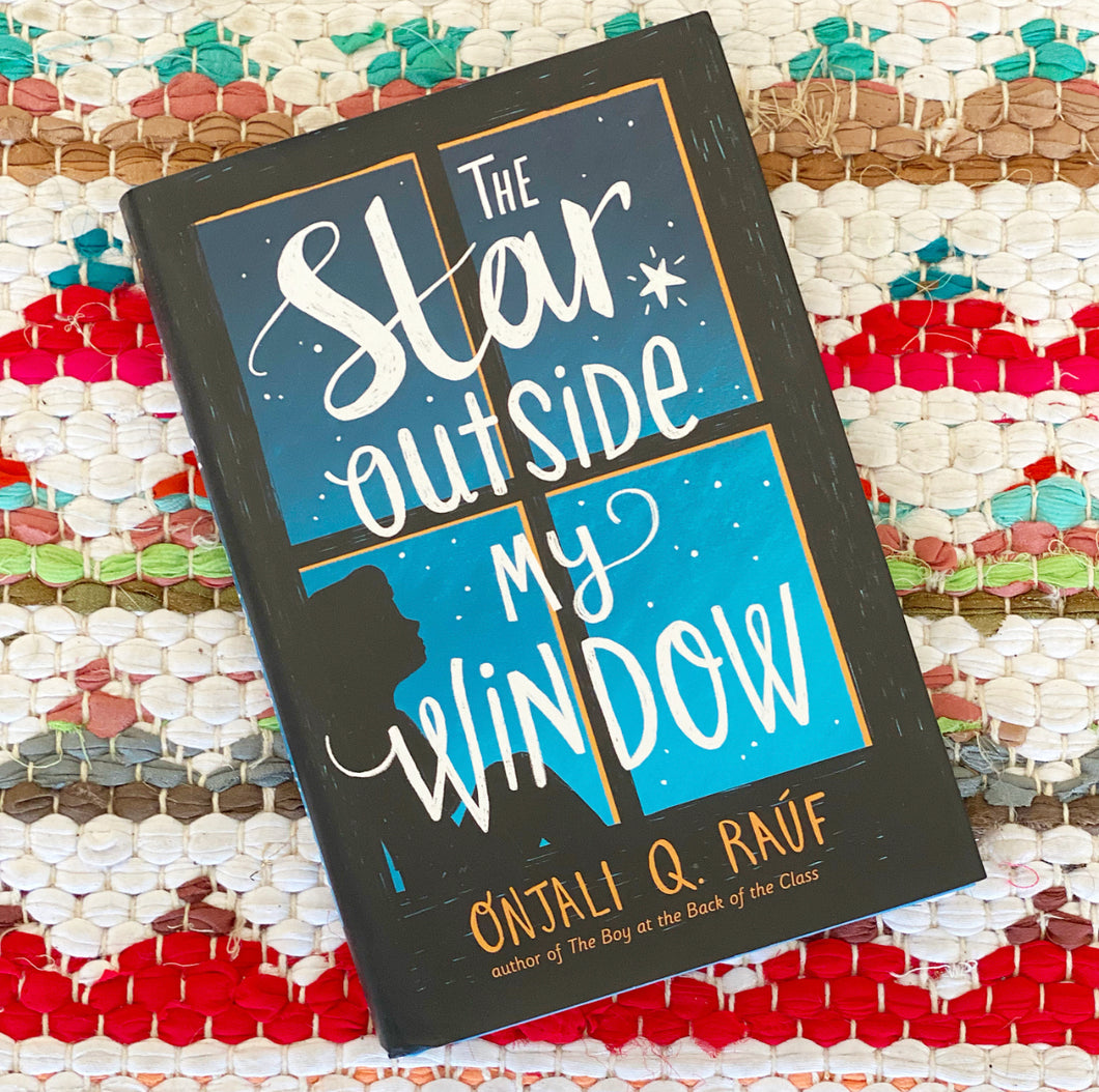 The Star Outside My Window | Onjali Q. Raúf