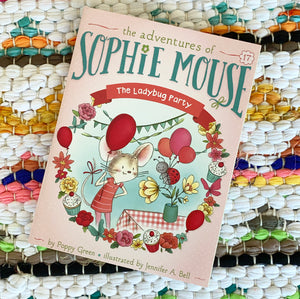 The Ladybug Party (Book 17, Adventures of Sophie Mouse) | Poppy Green