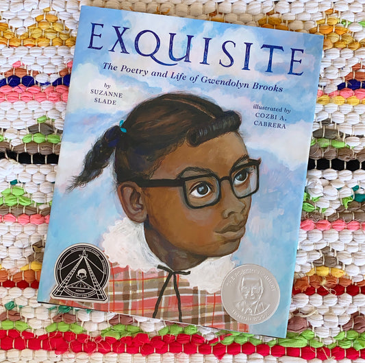 Exquisite: The Poetry and Life of Gwendolyn Brooks | Suzanne Slade