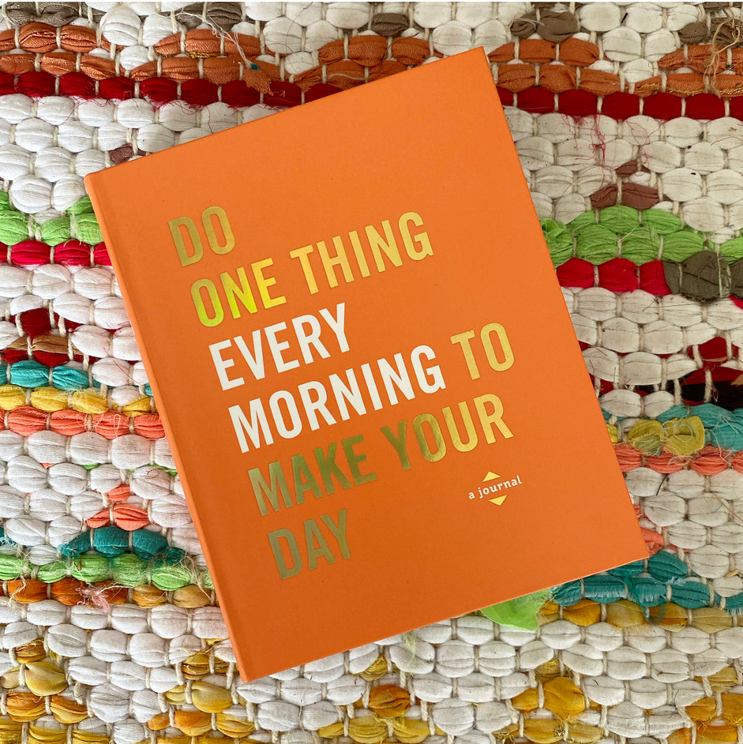 Do One Thing Every Morning to Make Your Day: A Journal|  Robie Rogge, Smith