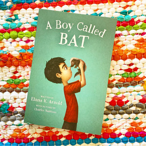 A Boy Called Bat | Elana K. Arnold, Santoso