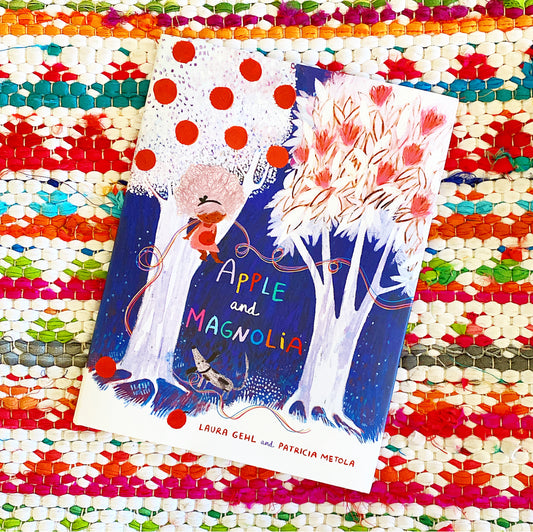 Apple and Magnolia | Laura Gehl, Metola