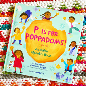 P Is for Poppadoms!: An Indian Alphabet Book | Kabir Sehgal, Sehgal, Ito