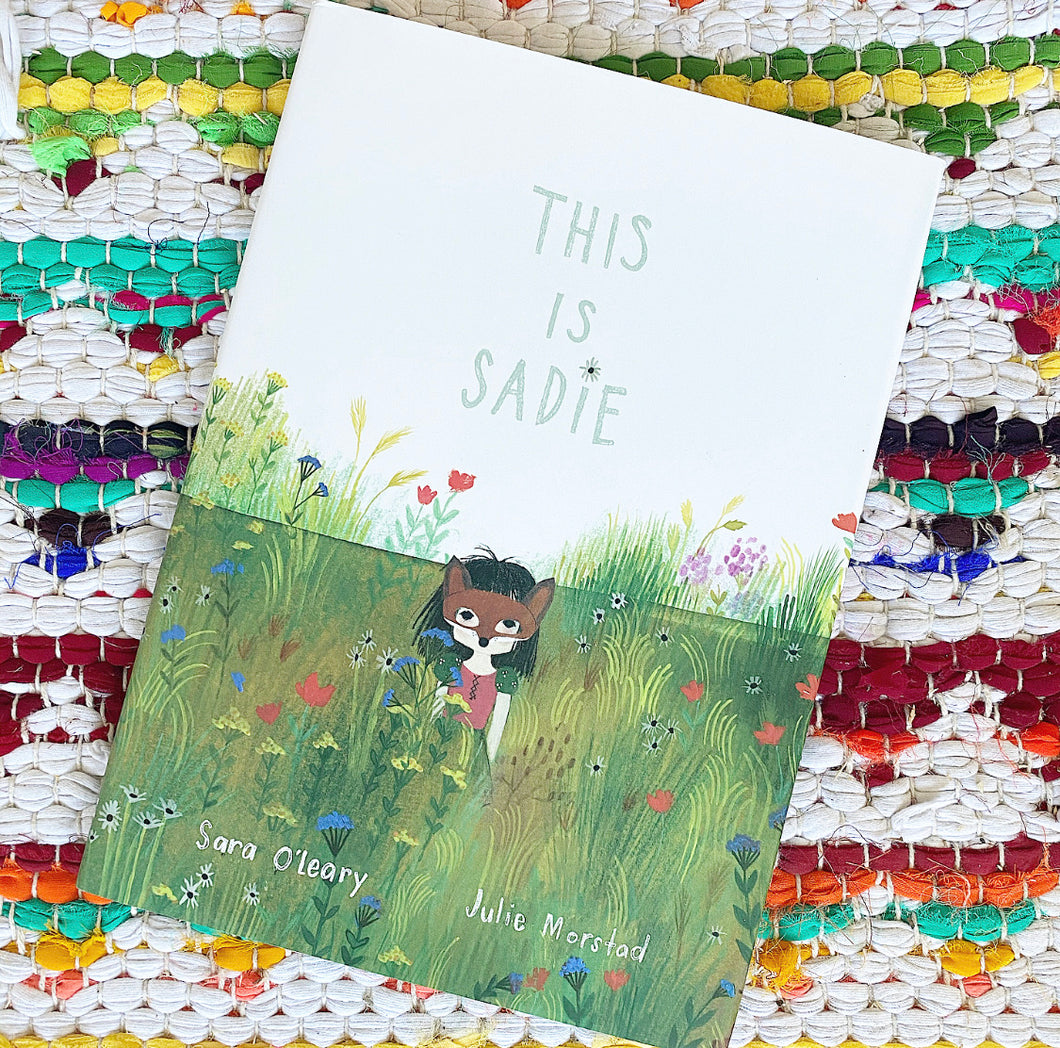 This Is Sadie [Board Book] | Sara O’Leary, Julie Morstad
