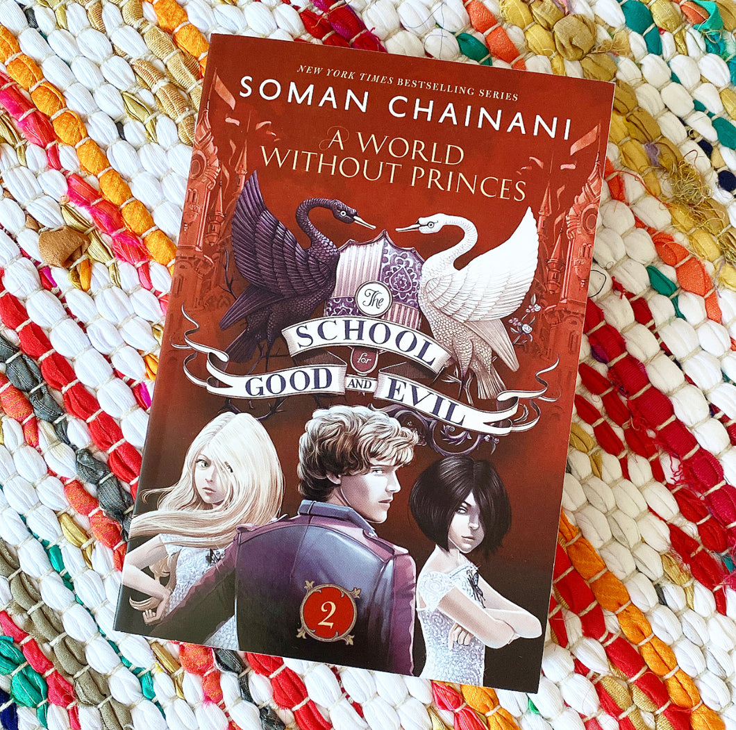 The School for Good and Evil #2: A World Without Princes | Soman Chainani