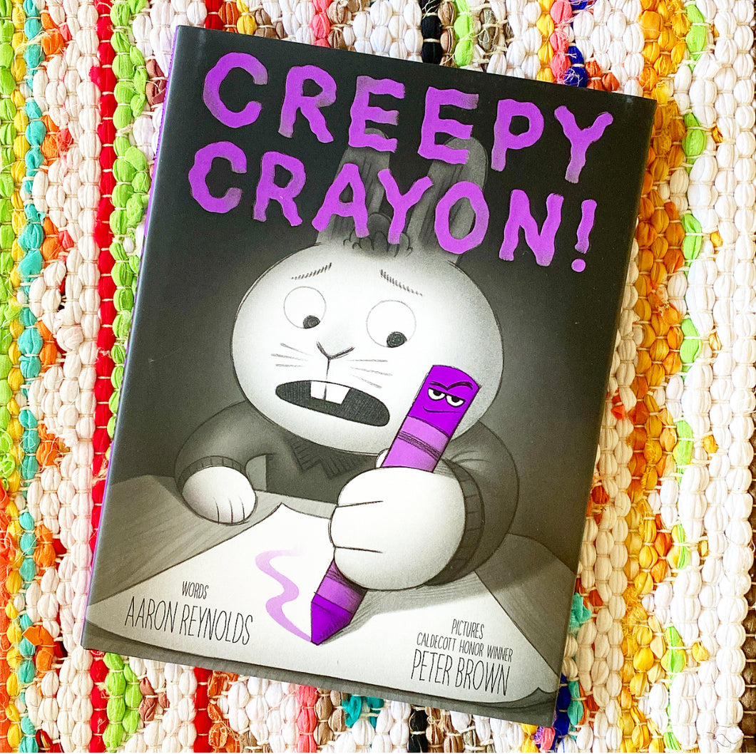 Creepy Crayon! Aaron Reynolds, Brown Brave + Kind