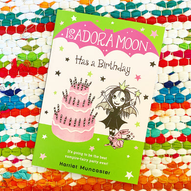 Isadora Moon Has a Birthday, Book 4 | Harriet Muncaster