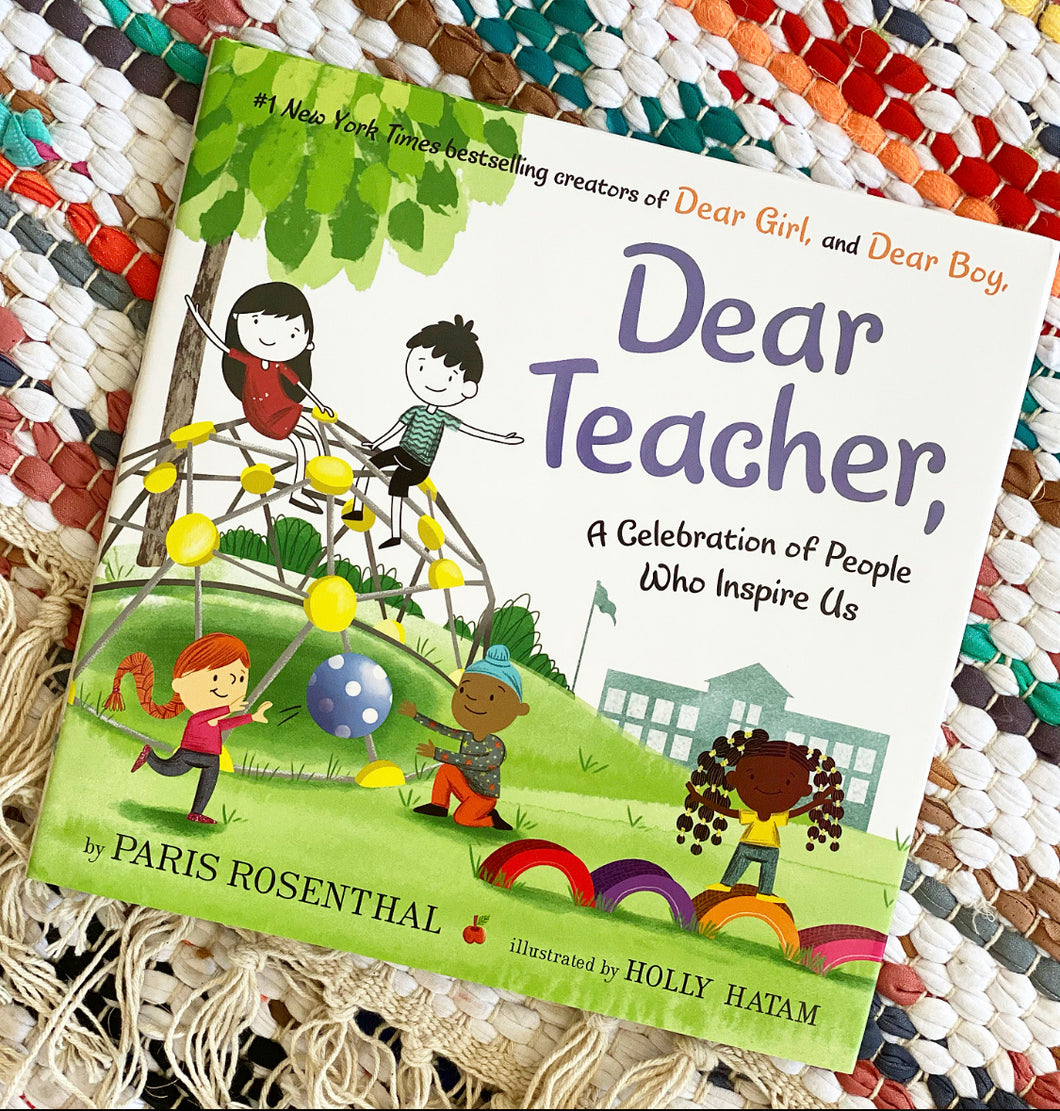 Dear Teacher,: A Celebration of People Who Inspire Us | Paris Rosenthal
