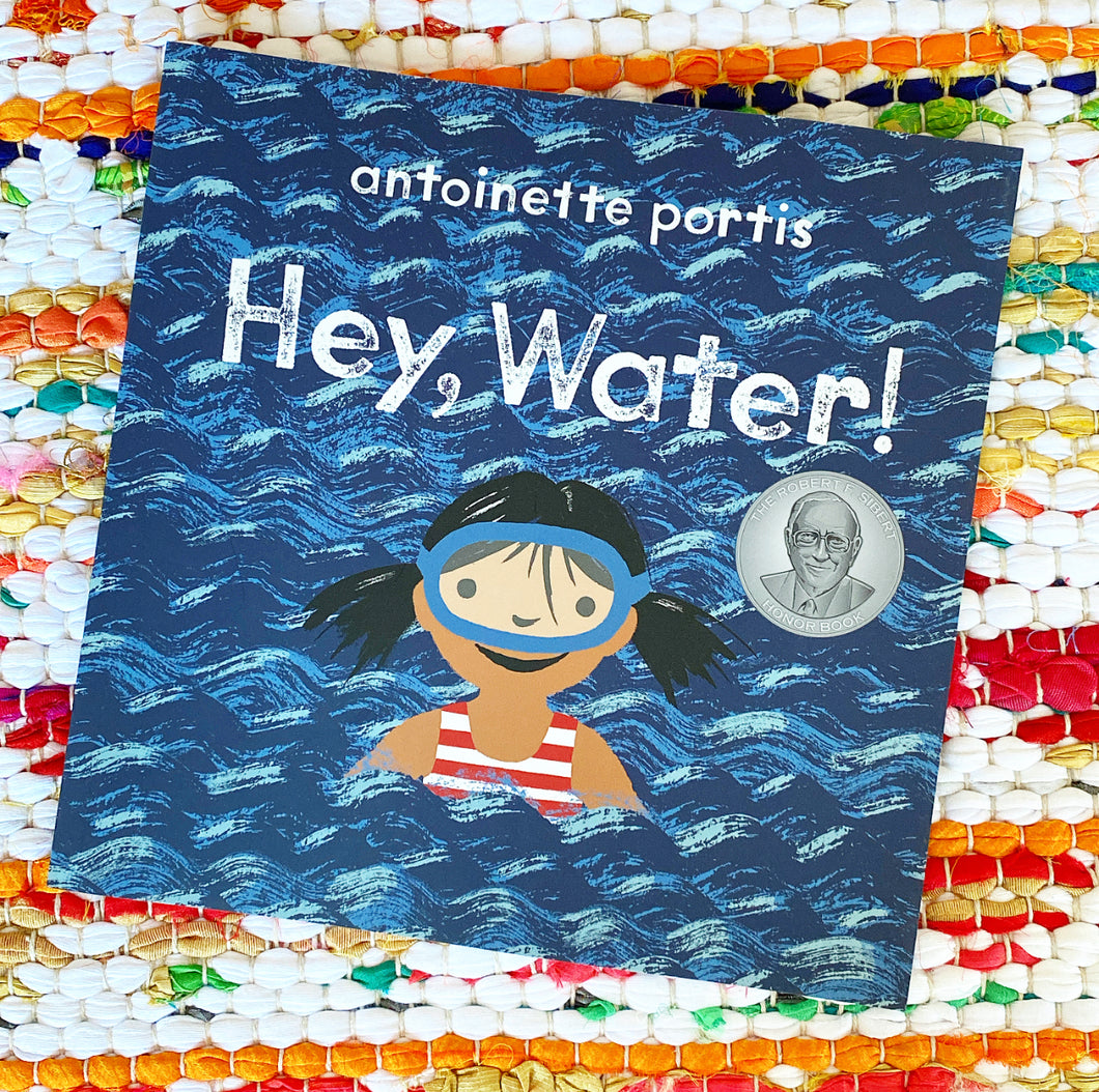Hey, Water! [paperback] | Antoinette Portis
