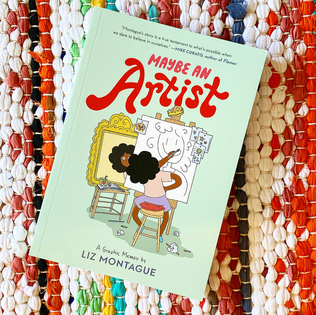 Maybe an Artist, a Graphic Memoir | Liz Montague