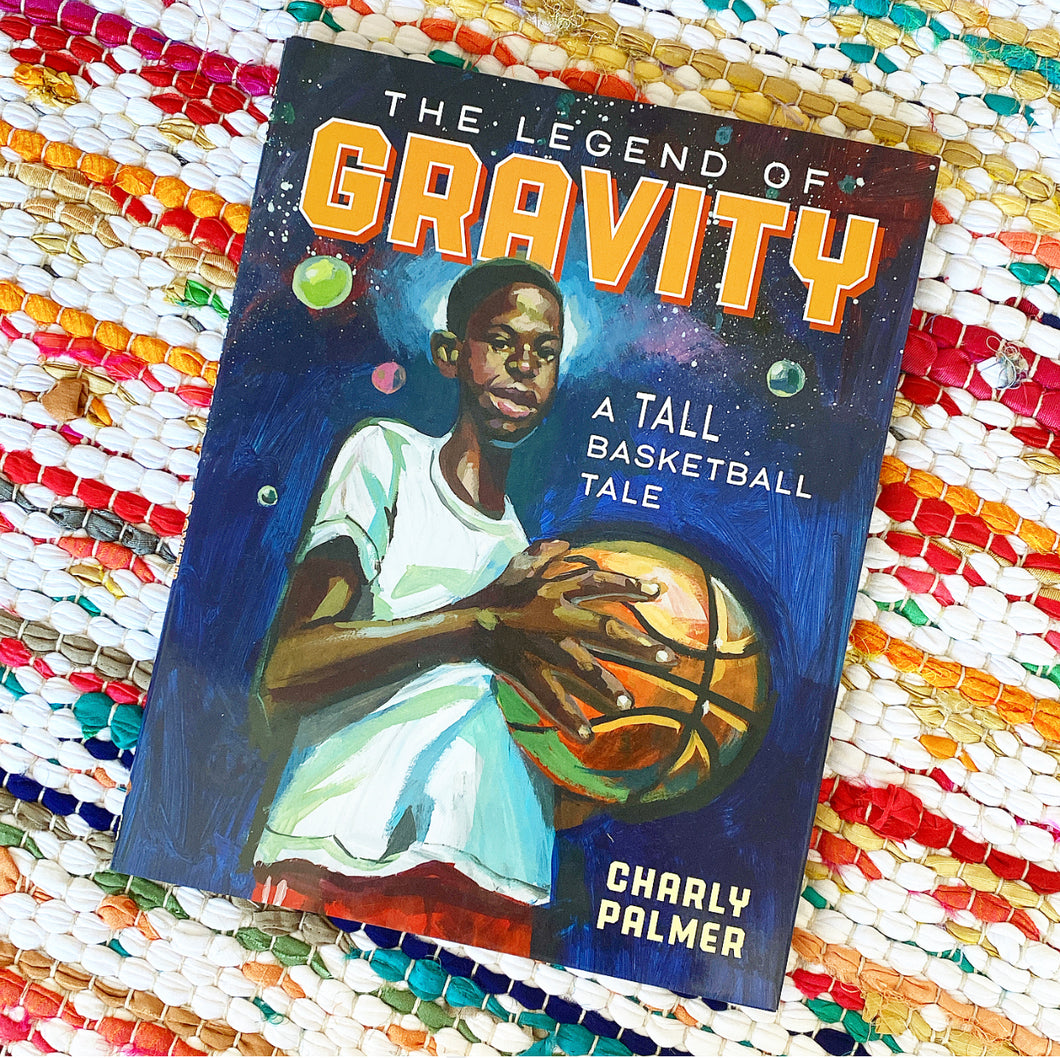 The Legend of Gravity: A Tall Basketball Tale | Charly Palmer