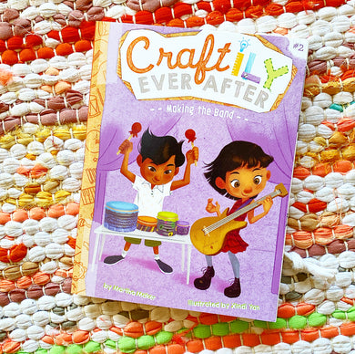 Making the Band (Craftily Ever After, Vol. 2) | Martha Maker