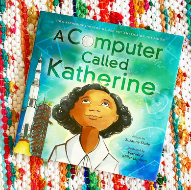 A Computer Called Katherine: How Katherine Johnson Helped Put America on the Moon | Suzanne Slade, Jamison