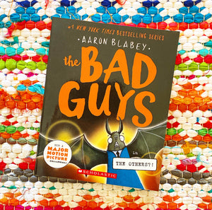 The Bad Guys in the Others?! (the Bad Guys #16) | Aaron Blabey