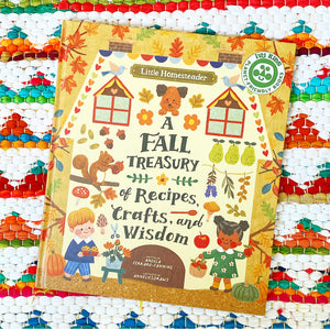 Little Homesteader: A Fall Treasury of Recipes, Crafts, and Wisdom | Angela Ferraro-Fanning, Anneliesdraws