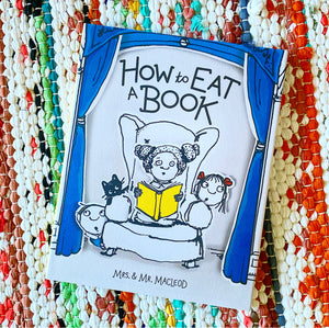 How to Eat a Book | Mrs &. Mr MacLeod