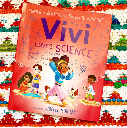 Vivi Loves Science | Kimberly Derting (Author) + Shelli R. Johannes (Author) + Joelle Murray (Illustrated by) [SIGNED]