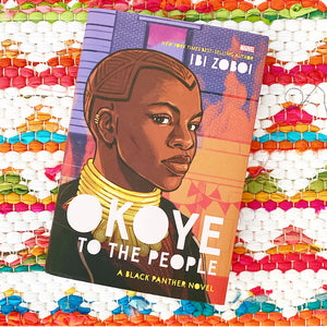 Okoye to the People: A Black Panther Novel [signed] | Ibi Zoboi
