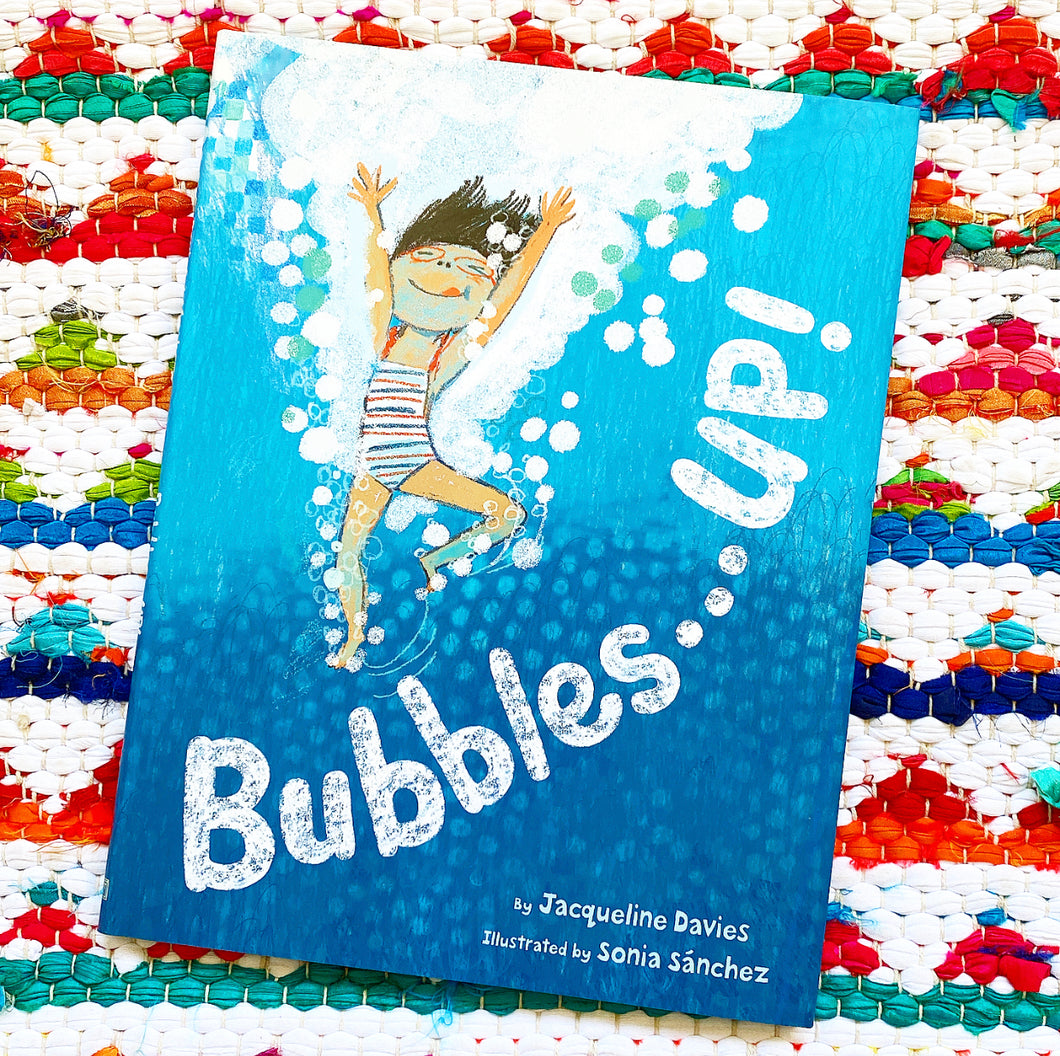 Bubbles . . . Up! | Jacqueline Davies