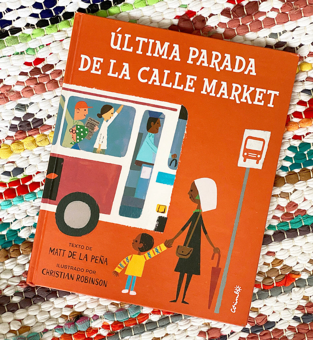 Ultima Parada de la Calle Market = Last Stop on Market Street | Matt De La Pena