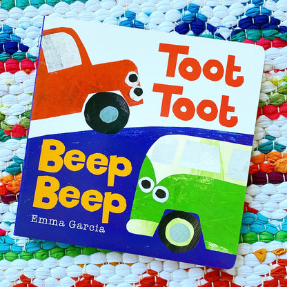 Toot Toot Beep Beep | Emma Garcia (Author)