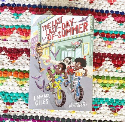 The Last Last Day of Summer [paperback] | Lamar Giles (Author) + Dapo Adeola (Illustrated by)