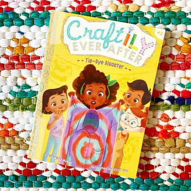 Tie-Dye Disaster (Craftily Ever After, Vol. 3) | Martha Maker