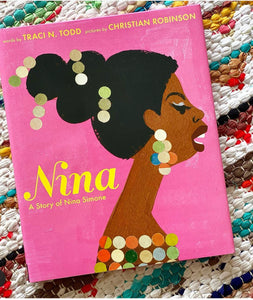 Nina: A Story of Nina Simone | Traci Todd + Christian Robinson