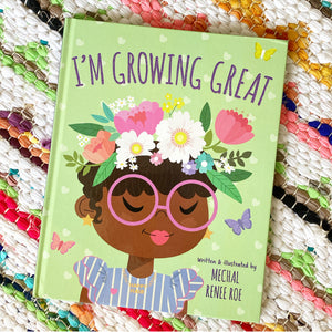I'm Growing Great | Mechal Renee Roe