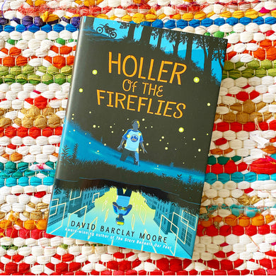 Holler of the Fireflies [signed] | David Barclay Moore