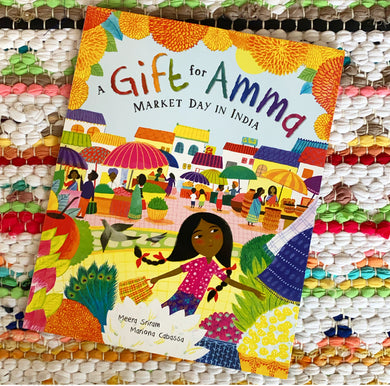 A Gift for Amma: Market Day in India [Paperback] | Meera Sriram