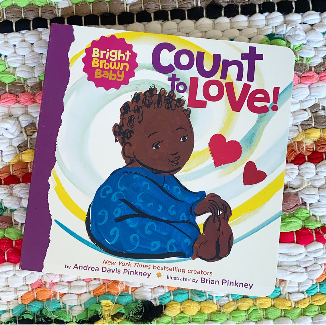 Count to Love! (a Bright Brown Baby Board Book) | Andrea Pinkney