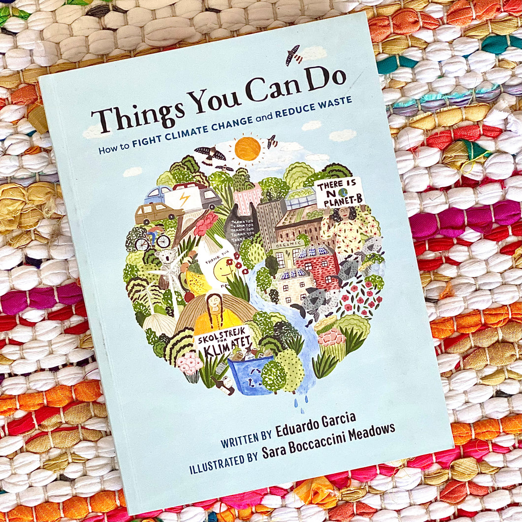 Things You Can Do: How to Fight Climate Change and Reduce Waste | Eduardo Garcia