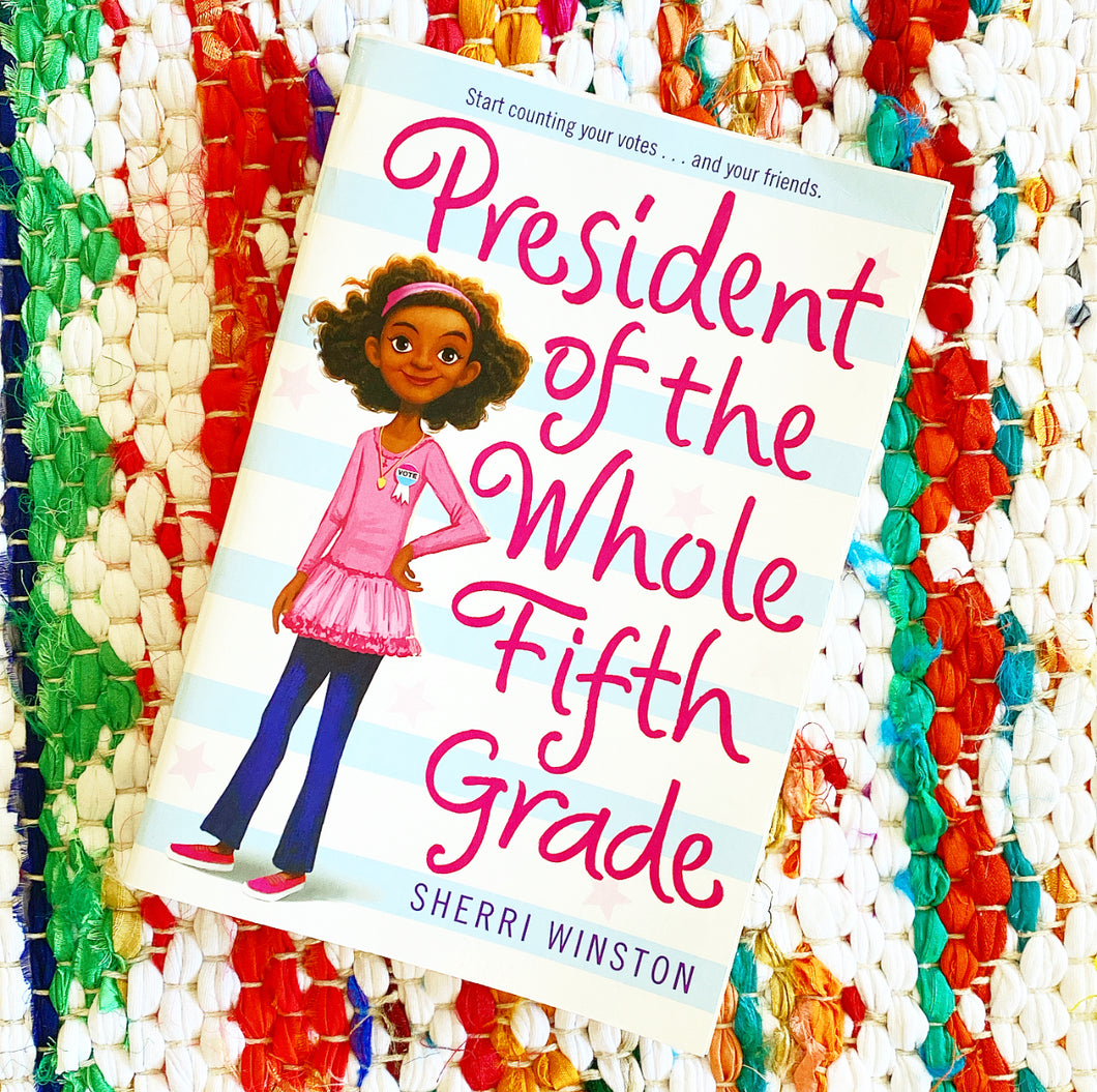 President of the Whole Fifth Grade (President #1) | Sherri Winston