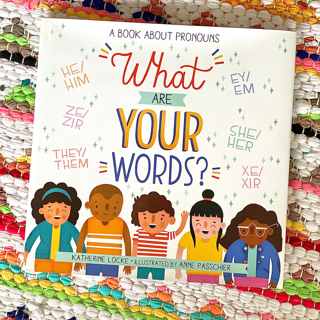 What Are Your Words?: A Book about Pronouns | Katherine Locke