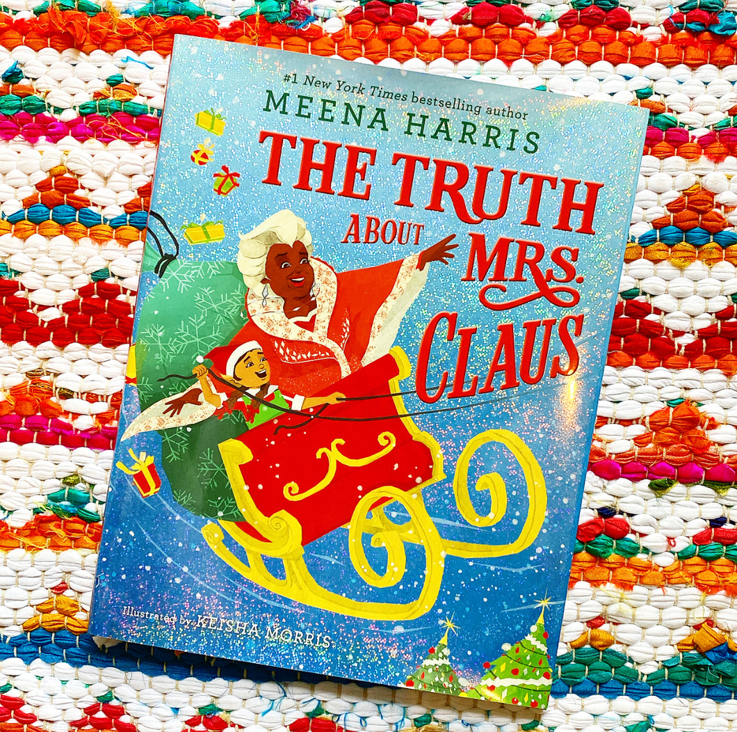 The Truth about Mrs. Claus | Meena Harris, Morris