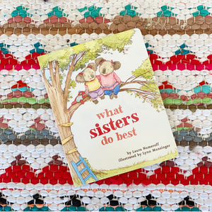 What Sisters Do Best: (Big Sister Books for Kids, Sisterhood Books for Kids, Sibling Books for Kids) | Laura Joffe Numeroff