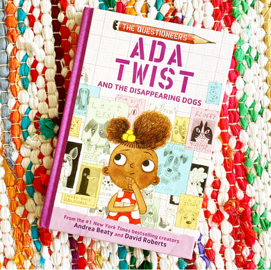 Ada Twist and the Disappearing Dogs: (The Questioneers Book #5) | Andrea Beaty, Roberts